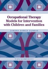Occupational Therapy Models for Intervention with Children and Families