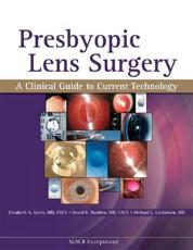 Presbyopic Lens Surgery: A Clinical Guide to Current Technology