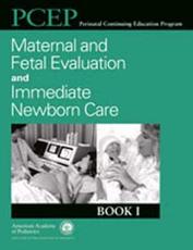 Maternal and Fetal Evaluation and Immediate Newborn Care