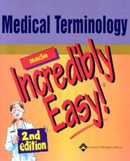 Medical Terminology Made Incredibly Easy