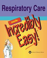 Respiratory Care Made Incredibly Easy