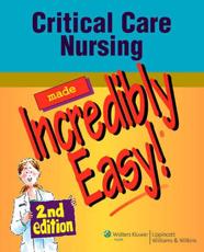 Critical care nursing made incredibly easy!