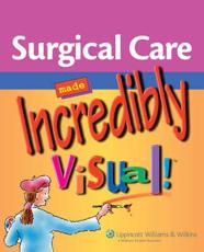 Surgical Care Made Incredibly Visual!:
