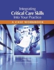 Integrating Critical Care Skills into Your Practice