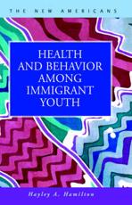Health and Behavior Among Immigrant Youth