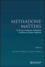 Methadone Matters: Evolving Practice of Community Methadone Treatment of Opiate Addiction