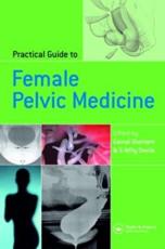 Practical Guide to Female Pelvic Medicine