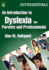 An Introduction to Dyslexia for Parents and Professionals