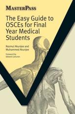 The Easy Guide to OSCEs for Final Year Medical Students