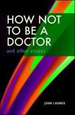 How Not to be a Doctor