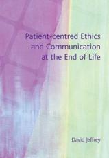 Patient-centred Ethics and Communication at the End of Life