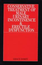 The Conservative Treatment of Male Urinary Incontinence and Erectile Dysfunction