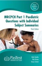 MRCPCH Paediatric Questions with Individual Subject Summaries (Pt. 1)