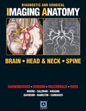 Diagnostic and Surgical Imaging Anatomy: Brain, Head and Neck, Spine: Published by Amirsys(r)