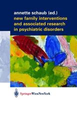 New Family Interventions and Associated Research in Psychiatric Disorders