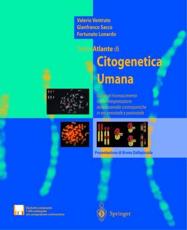Testo-atlante di citogenetica umana : guida al riconoscimento ed alla interpretazione delle aberrazioni cromosomiche in eta prem