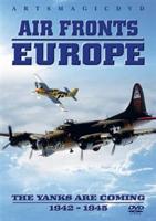 Air Fronts Europe: The Yanks Are Coming 1942-1945