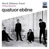 Fauré; Debussy; Ravel: String Quartets