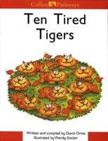 Ten Tired Tigers