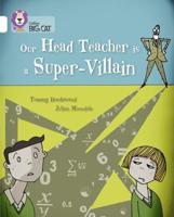 Our Head Teacher Is a Super-Villain
