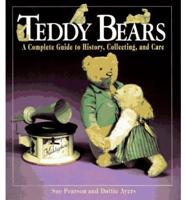 TEDDY BEARS: A GUIDE TO THEIR HISTORY, COLLECTING, AND CARE