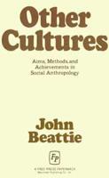 Other Cultures: Aims, Methods, and Achievements in Social Anthropology