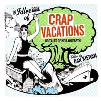 The Idler Book of Crap Vacations
