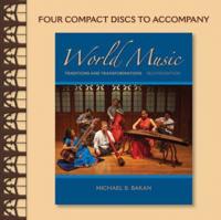 Four Compact Discs to Accompany World Music, Traditions and Transformations, Second Edition, Michael B. Bakan