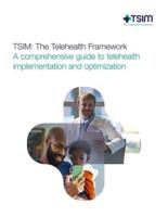 TSIM: The Telehealth Framework - A Comprehensive Guide to Telehealth Implementation