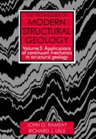 The Techniques of Modern Structural Geology. Vol.3 Applications of Continuum Mechanics in Structural Geology