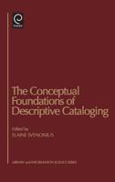 The Conceptual Foundations of Descriptive Cataloging