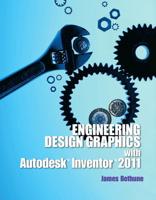Engineering Design Graphics With Autodesk Inventor 2011