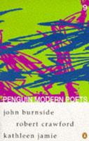 Penguin Modern Poets. Vol. 9 John Burnside, Robert Crawford, Kathleen Jamie