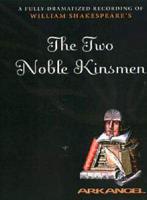The Two Noble Kinsmen. Unabridged
