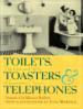 Toilets, Toasters & Telephones