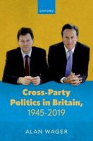Cross-Party Politics in Post-War Britain, 1945-2019