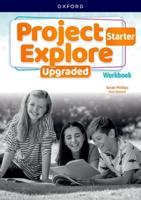 Project Explore Upgraded: Starter Level: Workbook