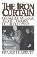 Iron Curtain: Churchill, America, and the Origins of the Cold War