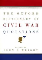 The Oxford Dictionary of Civil War Quotations