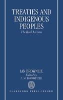 Treaties and Indigenous Peoples: The Robb Lectures 1991