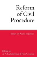 Reform of Civil Procedure: Essays on Access to Justice