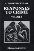 Responses to Crime: Volume 4: Dispensing Justice