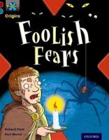 Foolish Fears