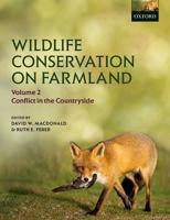 Wildlife Conservation on Farmland. Volume 2 Conflict in the Countryside