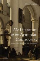 The Literature of the Arminian Controversy