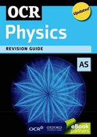 OCR Physics. AS Revision Guide