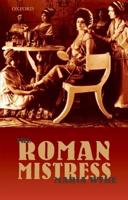 The Roman Mistress: Ancient and Modern Representations