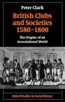 British Clubs and Societies, 1580-1800