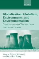 Globalization, Globalism, Environments, and Environmentalism: Consciousness of Connections