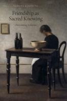 Friendship as Sacred Knowing: Overcoming Isolation